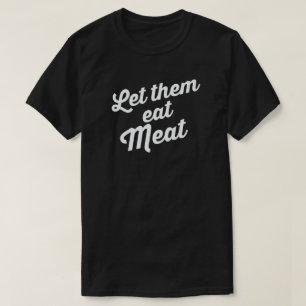 それらが肉を食べるようにして下さい Tシャツ