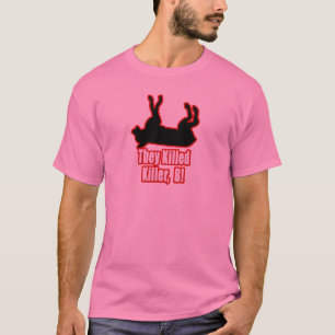 それらはキラー、Bを殺しました! Tシャツ