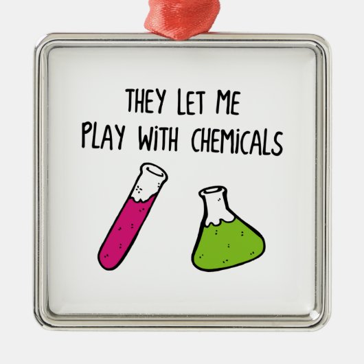 それらは私が化学薬品と遊ぶことを可能にしました メタルオーナメント (正面)
