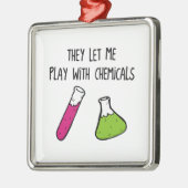それらは私が化学薬品と遊ぶことを可能にしました メタルオーナメント (左)