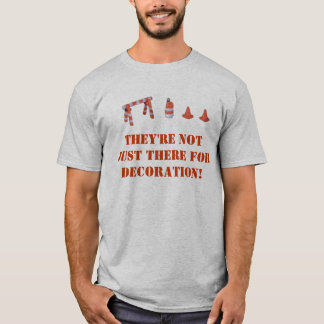 それらは装飾のためにちょうどそこにありません! Tシャツ