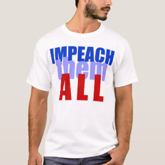 それらをすべて弾劾して下さい Tシャツ