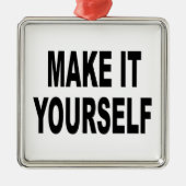 それをあなた自身作って下さい メタルオーナメント (正面)