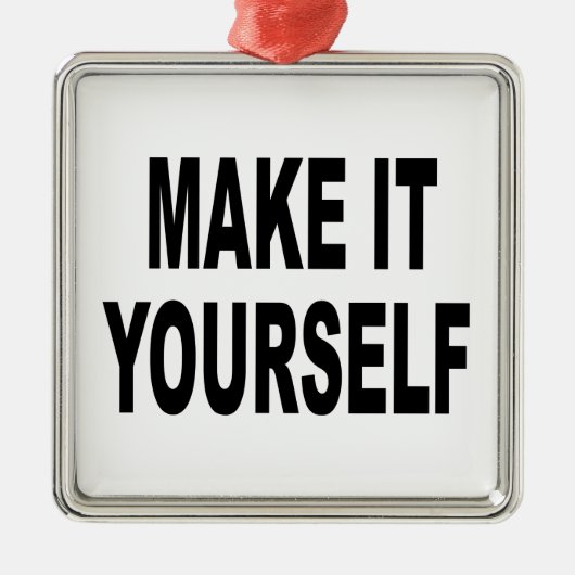 それをあなた自身作って下さい メタルオーナメント (正面)