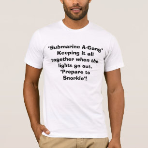 それをすべて一緒に保っている*Submarine A-Gang* whe… Tシャツ