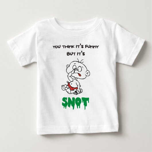 それをですおもしろい考えますが、それは鼻糞です ベビーTシャツ (正面)