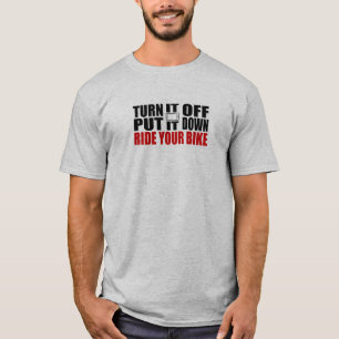 それをオフにして、それを置き、あなたの自転車に乗る Tシャツ