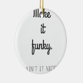 それをファンキーにさせて下さい セラミックオーナメント (右)