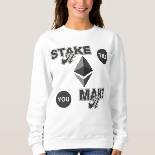 それを作るまで賭ける™通り頭が切れるEthereum スウェットシャツ