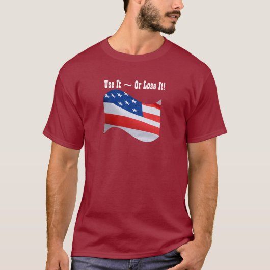 それを使用しますか、またはの愛国心が強い米国旗失って下さい Tシャツ (正面)