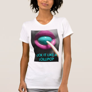 それを好みます棒つきキャンデーを舐めて下さい Tシャツ
