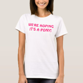 それを望むことは子馬のおもしろいな母性です Tシャツ