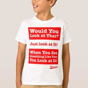それを見ますか。 ちょうどそれを見て下さい! Tシャツ
