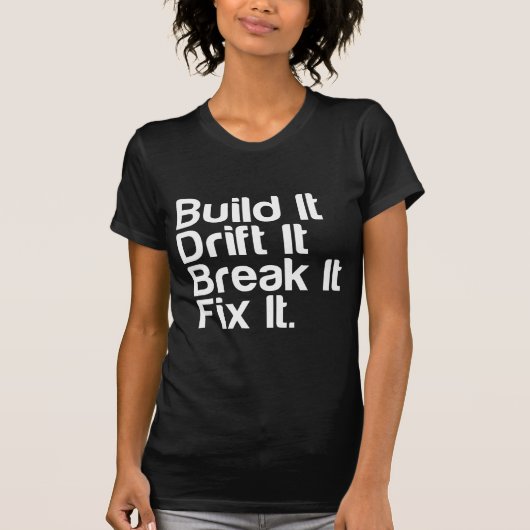 それを造って下さい、漂わせて下さい、FixIt -漂う車壊して下さい Tシャツ (正面)