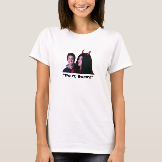 "それを、Bandyして下さい! " Tシャツ (正面)