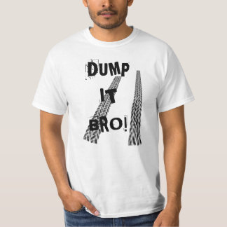 それをbro投げ出して下さい! tシャツ