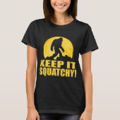 それをSQUATCHY保って下さい! 月の版の特別な吠え声 Tシャツ (正面)