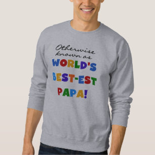 それ以外の最高の場合はパパTシャツとギフトが最も有名 スウェットシャツ