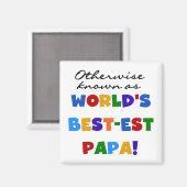 それ以外の最高の場合はパパTシャツとギフトが最も有名 マグネット (正面/裏面)