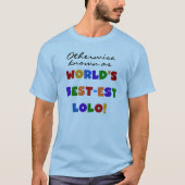 それ以外最高のの最も有名なLolo Tシャツとギフト Tシャツ (正面)