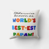 それ以外最高のの最も有名なPapaw Tシャツとギフト クッション (裏面)