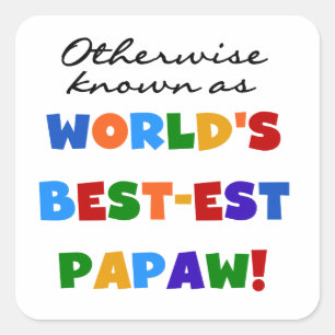 それ以外最高のの最も有名なPapaw Tシャツとギフト スクエアシール