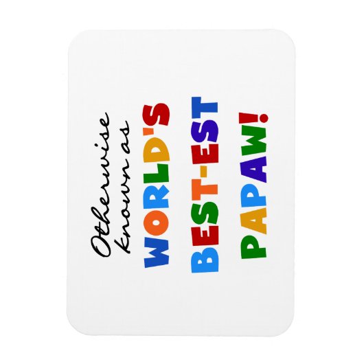 それ以外最高のの最も有名なPapaw Tシャツとギフト マグネット (縦)