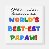 それ以外最高のの最も有名なPapaw Tシャツとギフト マグネット (正面)