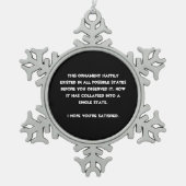 それ倒れました! 量子物理学のユーモア スノーフレークピューターオーナメント (正面)