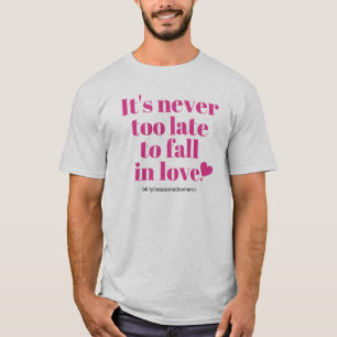 それ合う灰色の人は決して恋に落ちるには余りにも遅れません Tシャツ