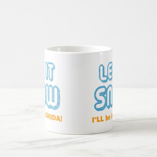 それ私は割り当てられてフロリダに雪が降るためにいます! おもしろいなカスタマイズ可能 コーヒーマグカップ (中央)