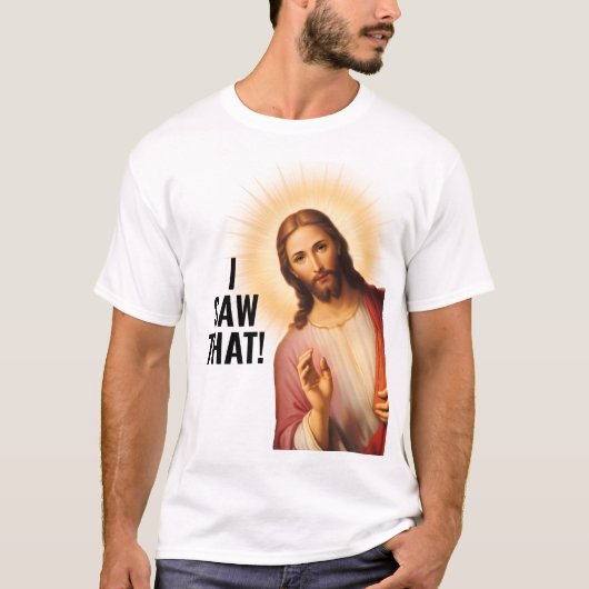 それ見たね、イエスも見てた - おもしろイエス・ミーム Tシャツ (正面)