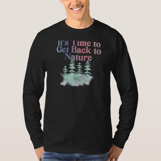 そろそろ自然アウトドアヴィンテージに戻る時間だ Tシャツ (正面)