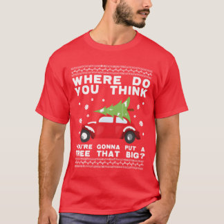 そんな大きな木をどこに置くつもりなんだ Tシャツ