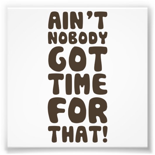 そんな時間得は無い フォトプリント            (正面)