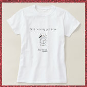 そんな時間得は無い Tシャツ