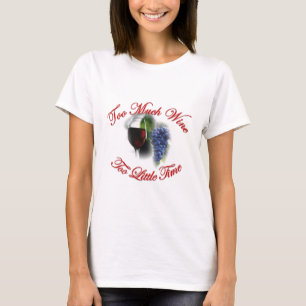 たくさんのワイン、ほんのわずかの時間 Tシャツ