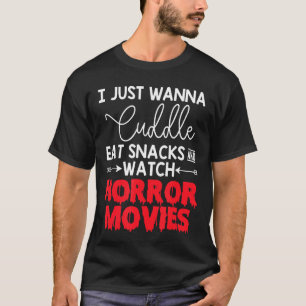 ただくっついてスナックを食べながらホラー映画を見たい Tシャツ
