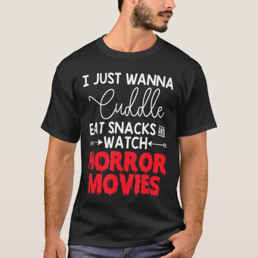 ただくっついてスナックを食べながらホラー映画を見たい Tシャツ (正面)