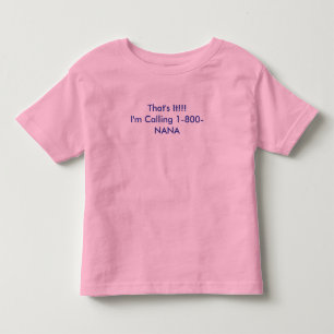 ただそれだけ!!! 私は1 800ナナを電話しています トドラーTシャツ