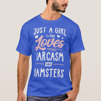 ただのハムスターと皮肉が好きな女の子のギフト Tシャツ