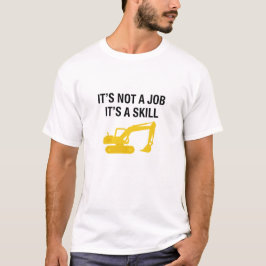 ただの仕事じゃない、スキルだ オペレーター Tシャツ