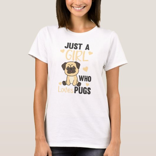 ただの女の子が犬のパグを愛するかわいい Tシャツ (正面)