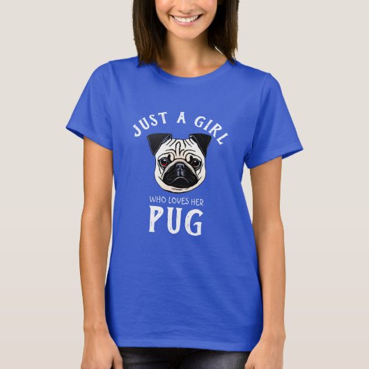 ただの女の子が自分のパグを愛してる Tシャツ (正面)