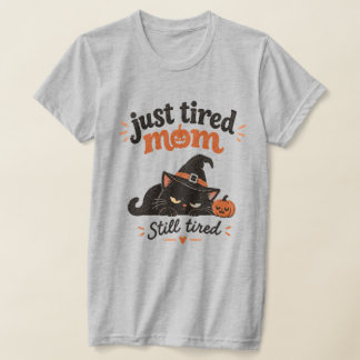ただの疲れたママはまだ疲れているハロウィンキャットTシャツ Tシャツ