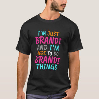 ただのBrandiです、Brandiらしくやっていきます F Tシャツ