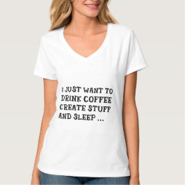 ただコーヒーを飲んで、ものを作りたい Tシャツ
