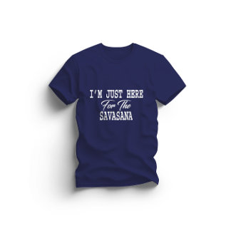 ただシャバーサナのためだけにここにいる 笑えるヨガ Tシャツ