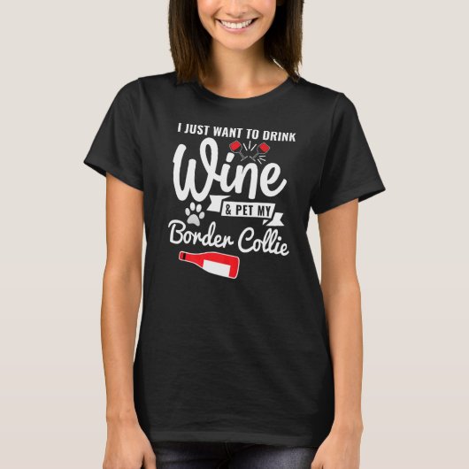 ただワインを飲んで私のコリーを愛撫し縁どたい Tシャツ (正面)