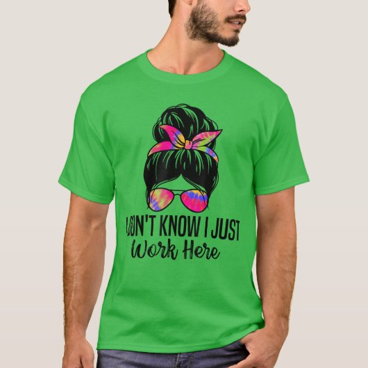 ただ働きです、詳しくは知りません 面白い皮肉な言葉 Tシャツ (正面)
